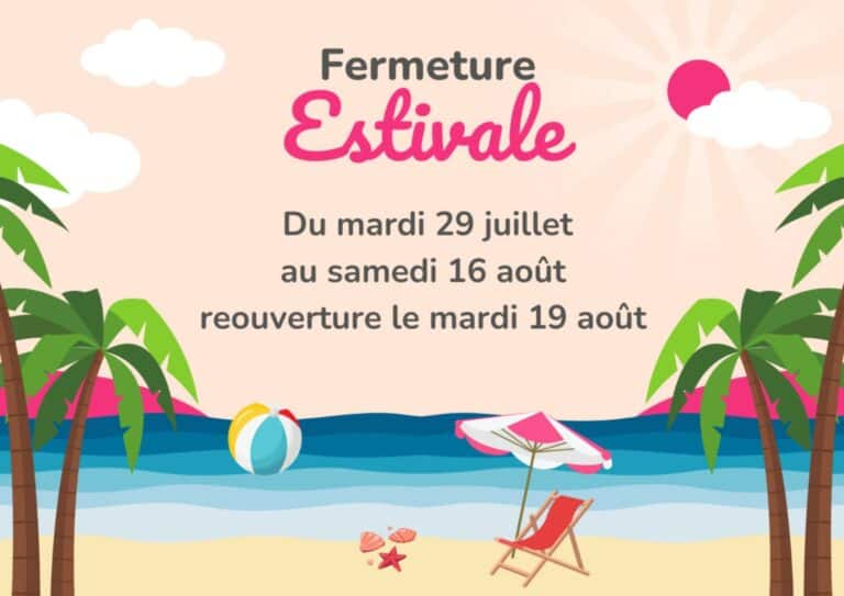 Fermeture estivale